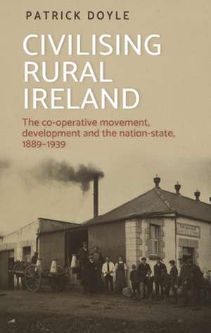 Civilising Rural Ireland de Patrick Doyle