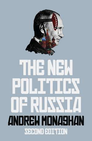 New Politics of Russia de Andrew Monaghan