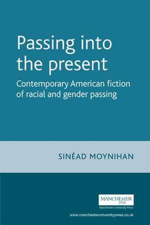 Passing into the Present de Sinead Moynihan