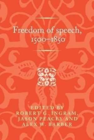 Freedom of speech, 1500-1850 de Alex W. Barber