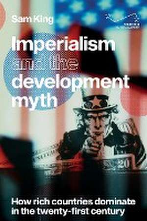 Imperialism and the development myth de Sam King