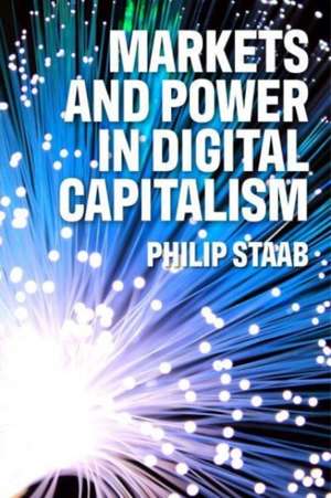 Markets and power in digital capitalism de Philipp Staab