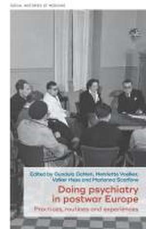 Doing Psychiatry in Postwar Europe de Gundula Gahlen