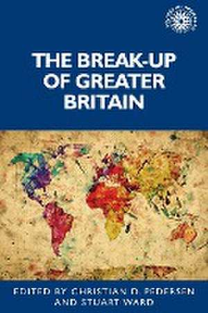 The break-up of Greater Britain de Christian Pedersen