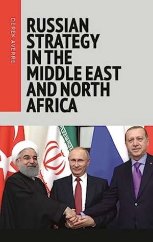 Russian strategy in the Middle East and North Africa de Derek Averre