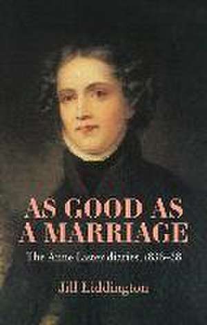 As Good as a Marriage de Jill Liddington