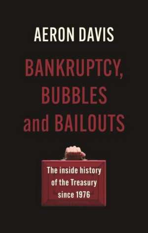 Bankruptcy, bubbles and bailouts de Aeron Davis