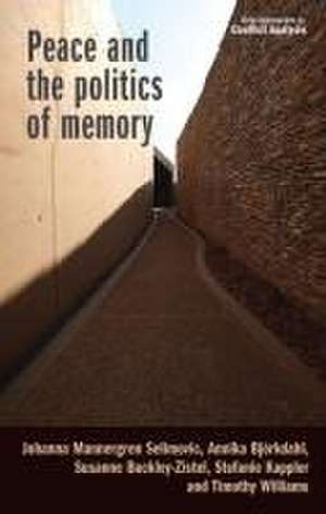 Peace and the politics of memory de Johanna Mannergren