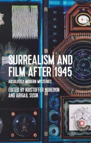 Surrealism and Film After 1945 de Kristoffer Noheden