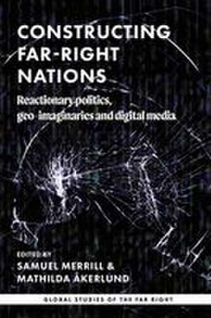 Constructing far-right nations de Samuel Merrill