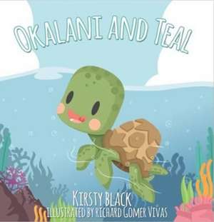 Okalani and Teal de Kirsty Black