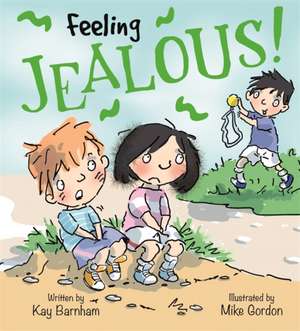 Feelings and Emotions: Feeling Jealous de Kay Barnham