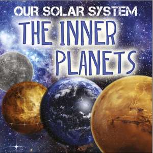 Our Solar System: The Inner Planets de Mary-Jane Wilkins