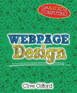 Gifford, C: Get Ahead in Computing: Webpage Design