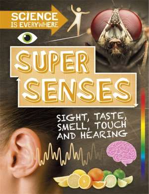 Science is Everywhere: Super Senses de Rob Colson