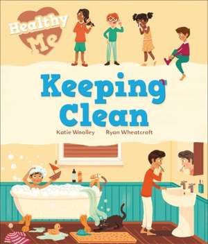 Healthy Me: Keeping Clean de Ryan Wheatcroft