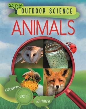 Outdoor Science: Animals de Sonya Newland