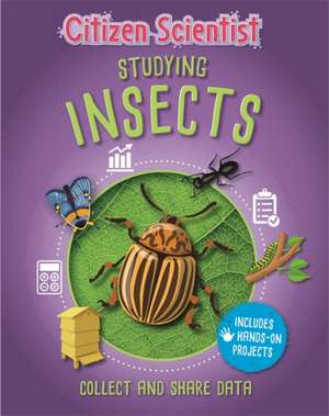 Citizen Scientist: Studying Insects de Izzi Howell