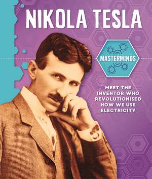 Masterminds: Nikola Tesla de Izzi Howell