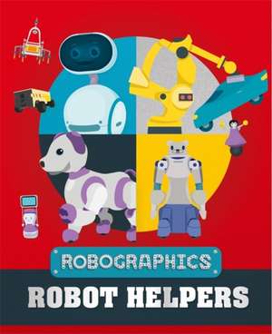 Robographics: Robot Helpers de Clive Gifford