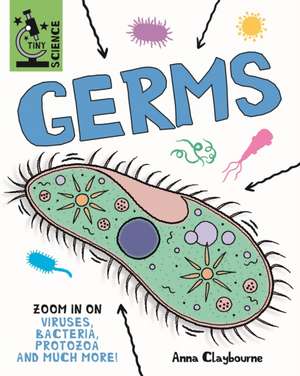 Tiny Science: Germs de Anna Claybourne