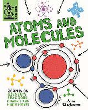 Tiny Science: Atoms and Molecules de Anna Claybourne