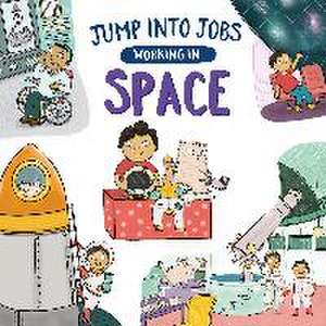 Jump into Jobs: Working in Space de Kay Barnham