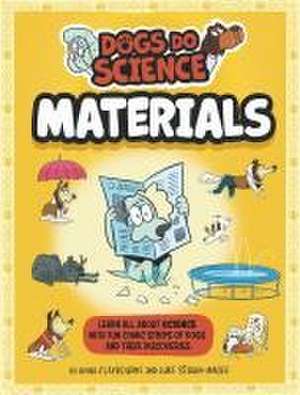 Dogs Do Science: Materials de Anna Claybourne