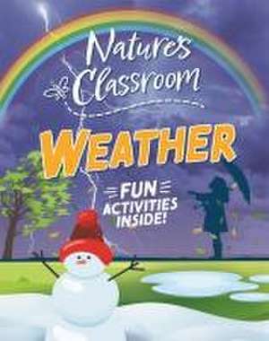 Nature's Classroom: Weather de Claudia Martin