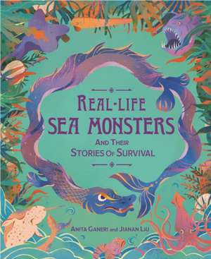 Real-life Sea Monsters and their Stories of Survival de Anita Ganeri