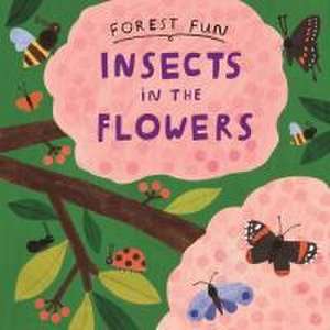 Forest Fun: Insects in the Flowers de Susie Williams