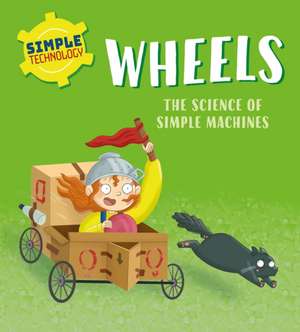 Simple Technology: Wheels de Liz Lennon