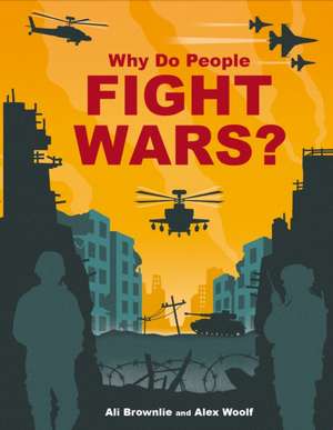 Why do People Fight Wars? de Alison Brownlie Bojang