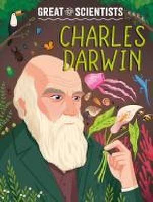 Great Scientists: Charles Darwin de Anna Baker