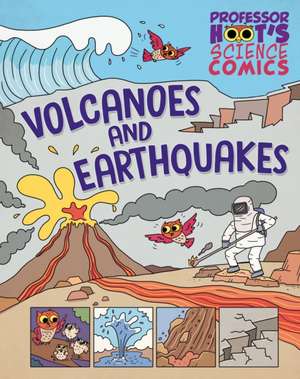 Professor Hoot's Science Comics: Volcanoes and Earthquakes de Jen Green