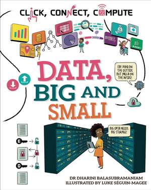Click, Connect, Compute: Data, Big and Small de Dr Dharini Balasubramaniam