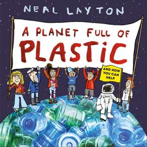 Eco Explorers: A Planet Full of Plastic de Neal Layton