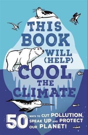 This Book Will (Help) Cool the Climate de Isabel Thomas