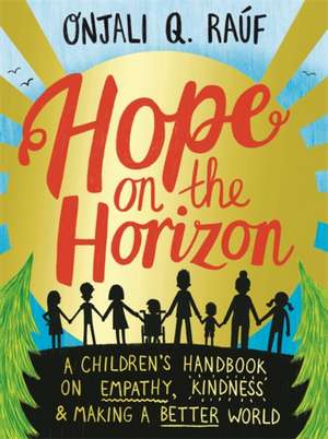 Hope on the Horizon de Onjali Q. Rauf