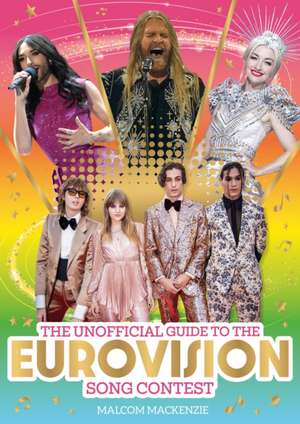 The Unofficial Guide to the Eurovision Song Contest 2024 de Malcolm Mackenzie