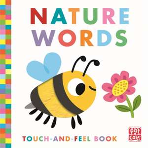 Touch-and-Feel: Nature Words de Pat-A-Cake