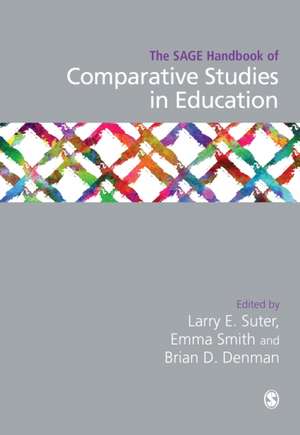 The SAGE Handbook of Comparative Studies in Education de Larry E. Suter