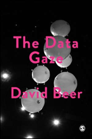 The Data Gaze de David Beer