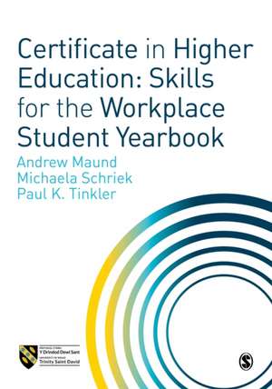 Certificate in Higher Education: Skills for the Workplace Student Yearbook de Andrew Maund