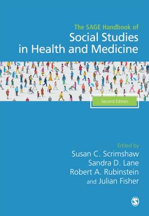 The SAGE Handbook of Social Studies in Health and Medicine de Susan C. Scrimshaw