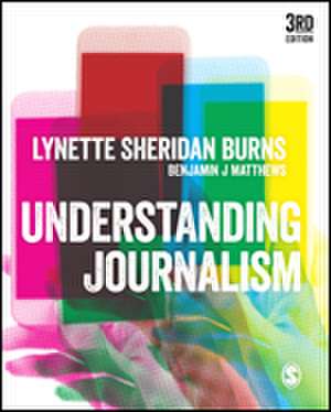 Understanding Journalism de Lynette Sheridan Burns