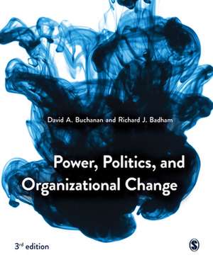 Power, Politics, and Organizational Change de David Buchanan