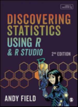 Discovering Statistics Using R and RStudio de Andy Field