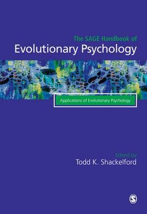 The SAGE Handbook of Evolutionary Psychology: Applications of Evolutionary Psychology de Todd K. Shackelford