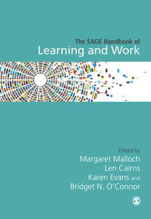 The SAGE Handbook of Learning and Work de Margaret Malloch